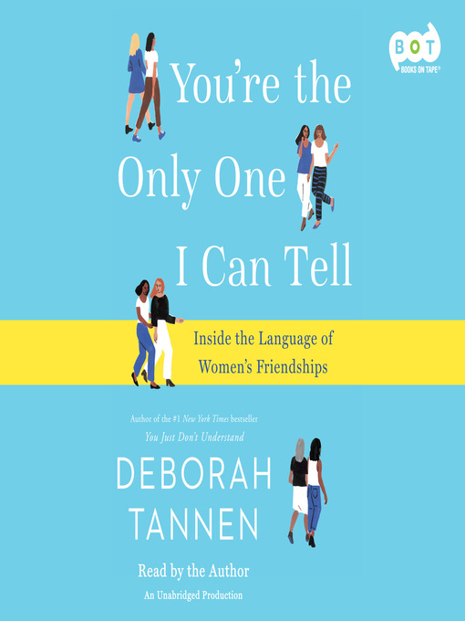 Title details for You're the Only One I Can Tell by Deborah Tannen - Wait list